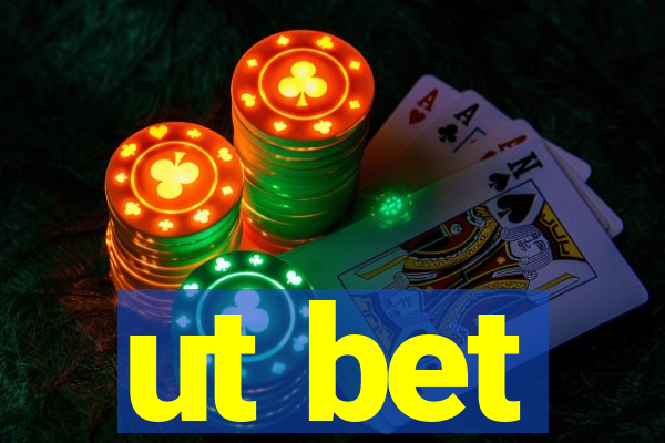 ut bet